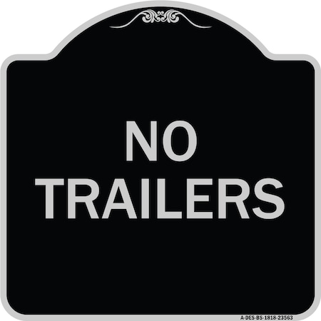 Signmission Designer Series No Trailers, Black & Silver Heavy-Gauge Aluminum Sign, 18" x 18", BS-1818-23563 A-DES-BS-1818-23563